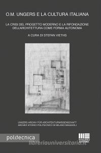 O. M. Ungers e la cultura italiana. La crisi del progetto moderno e la rifondazione dellarchitettura come forma autonoma.pdf