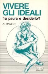 Vivere gli ideali: fra paura e desiderio vol.1.pdf
