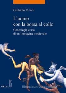 L uomo con la borsa al collo. Genealogia e uso di unimmagine medievale.pdf