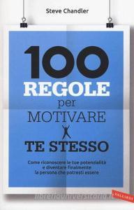 100 regole per motivare te stesso.pdf