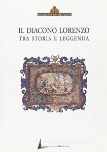 Il diacono Lorenzo. Tra storia e leggenda.pdf