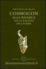 Cosmogon. Alla ricerca delle ragioni dellessere. Con gadget.pdf