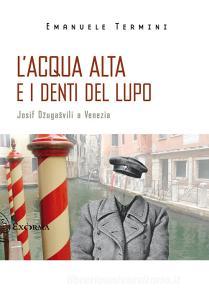 L acqua alta e i denti del lupo. Josif Dzugasvili a Venezia.pdf