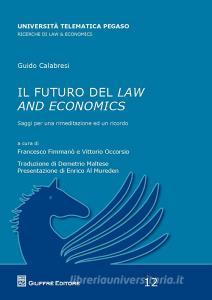 Il futuro del law and economics. Saggi per una rimeditazione ed un ricordo.pdf