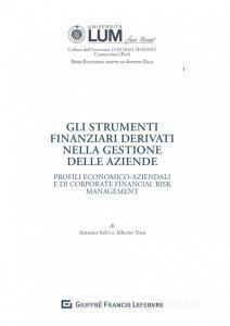 Gli strumenti finanziari derivati nella gestione delle aziende. Profili economico-aziendali e di corporate financial risk management.pdf