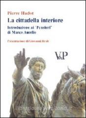 La cittadella interiore. Introduzione ai «Pensieri» di Marco Aurelio.pdf