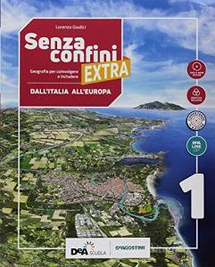 Senza confini extra. Con atlante, Regioni dItalia, Studiare con metodo. Per la Scuola media. Con ebook. Con espansione online. Con DVD-ROM vol.1.pdf