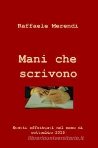 Mani che scrivono. Scatti effettuati nel mese di settembre 2015.pdf
