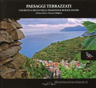 Paesaggi terrazzati. I muretti a secco nella tradizione rurale ligure.pdf
