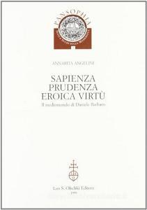 Sapienza, prudenza, eroica virtù. Il mediomondo di Daniele Barbaro.pdf