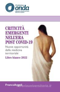 Ebook Criticità emergenti nell'era post Covid-19 di Fondazione Onda edito da Franco Angeli Edizioni