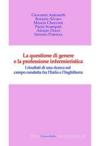 La questione di genere e la professione infermieristica. I risultati di una ricerca sul campo condotta fra lItalia e lInghilterra.pdf