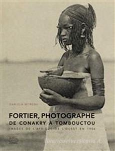 Fortier, photographe de Conakry à Tombouctou. Images de lAfrique de lOuest en 1906.pdf