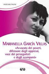 Marianella Garcìa Villas. «Avvocata dei poveri, difensore degli oppressi, voce dei perseguitati e degli scomparsi».pdf