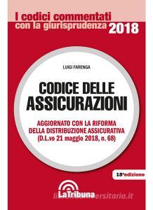 Codice delle assicurazioni. Aggiornato con la riforma della distribuzione assicurativa (D.L.vo 21 maggio 2018, n.68).pdf