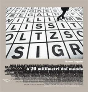 A 20 millimetri del mondo. Ediz. multilingue.pdf