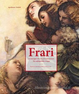 Frari. Le immagini che non puoi dimenticare. Itinerari tematici-The unforgettable images. Paths of discovery. Ediz. illustrata.pdf