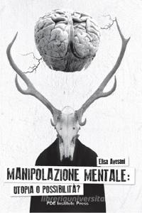 Manipolazione mentale. Utopia o possibilità?.pdf