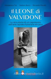 Il leone di Valvidone. La vera storia di un capolavoro dellare lapidea funerari etrusca.pdf