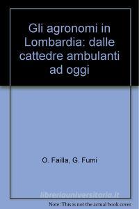 Gli agronomi in Lombardia: dalle cattedre ambulanti ad oggi.pdf