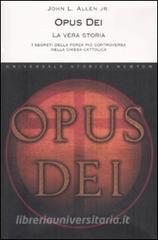 Opus Dei. La vera storia. I segreti della forza più controversa nella chiesa cattolica.pdf