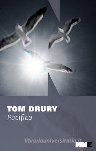 Ebook Pacifico di Drury Tom edito da NN editore