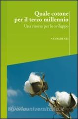 Quale cotone per il terzo millennio. Una risorsa per lo sviluppo.pdf