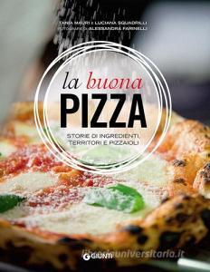 La buona pizza. Storie di ingredienti, territori e pizzaioli.pdf