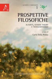 Prospettive filosofiche. Alterità, gender theory e transumanesimo.pdf