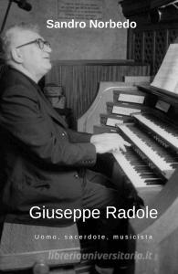 Giuseppe Radole. Uomo, sacerdote, musicista.pdf