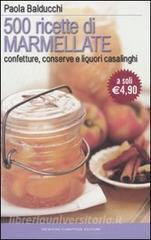 Cinquecento ricette di marmellate. Confetture, conserve e liquori casalinghi.pdf