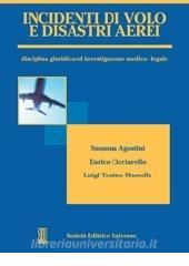 Incidenti di volo e disastri aerei. Disciplina giuridica e investigazione emdico legale.pdf