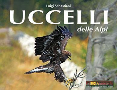 Uccelli delle Alpi. Ediz. illustrata. Con DVD video.pdf