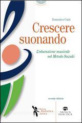 Crescere suonando. Leducazione musicale nel metodo Suzuki.pdf