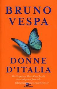 Donne dItalia. Da Cleopatra a Maria Elena Boschi storia del potere femminile.pdf