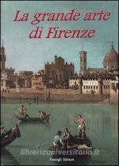 La grande arte di Firenze. Musei e monumenti.pdf