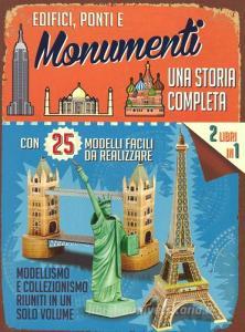 Edifici, ponti e monumenti. Una storia completa. Con gadget.pdf