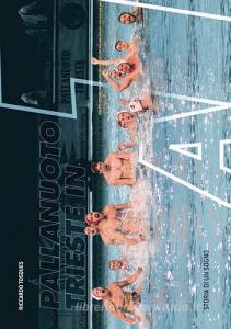Pallanuoto Trieste in A1. Storia di un sogno.pdf