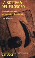 La bottega del filosofo. Ferri del mestiere per pensatori debuttanti.pdf