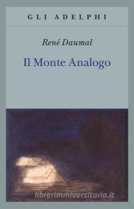 Il monte Analogo. Romanzo davventure alpine non euclidee e simbolicamente autentiche.pdf