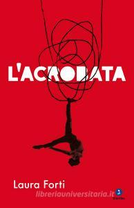 Libro Ebook L'acrobata di Forti Laura di Giuntina