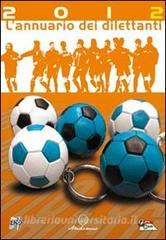 L annuario dei dilettanti 2012. Tutto il calcio di Puglia.pdf