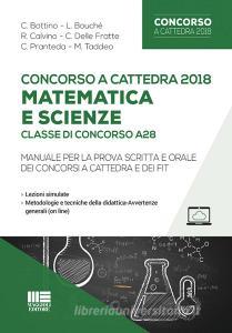 Concorso a cattedra 2018. Matematica e scienze. Classe di concorso A28. Manuale per la prova scritta e orale dei concorsi a cattedra e dei FIT.pdf