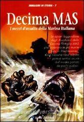 Decima Mas. I mezzi dassalto della marina italiana.pdf