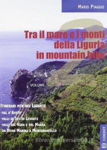 Tra il mare e i monti della Liguria in mountain bike. Itinerari MTB nel Levante. Con carta vol.2.pdf