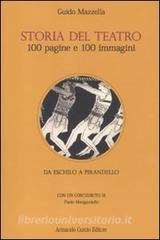 Storia del teatro. 100 pagine e 100 immagini. Da Eschilo a Pirandello.pdf