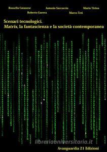 Scenari tecnologici. Matrix, la fantascienza e la società contemporanea.pdf