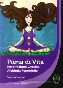 Piena di vita. Respirazione ovarica, alchimia femminile..pdf