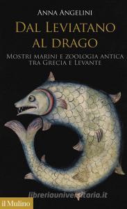 Dal leviatano al drago. Mostri marini e zoologia antica tra Grecia e Levante.pdf