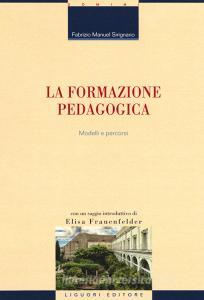 La formazione pedagogica. Modelli e percorsi.pdf